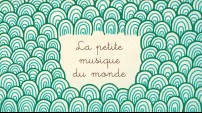 La petite musique du monde